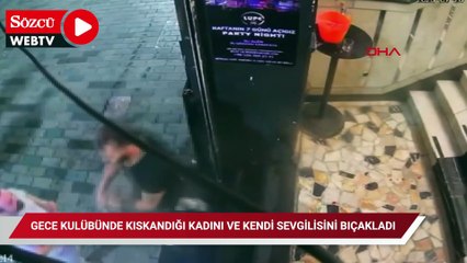 Taksim'de gece kulübünde kıskandığı kadını ve kendi sevgilisini bıçakladı