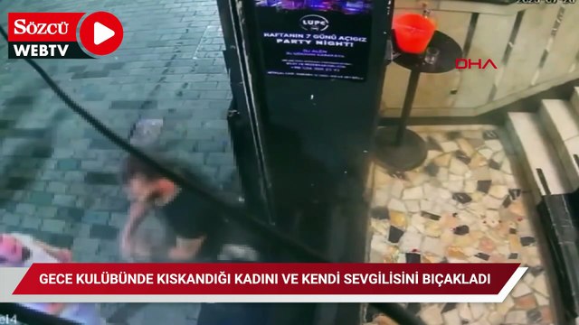 Taksim'de gece kulübünde kıskandığı kadını ve kendi sevgilisini bıçakladı