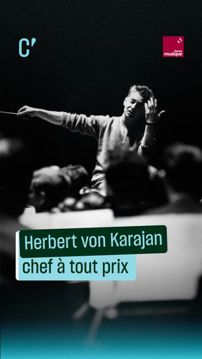 Herbert von Karajan, chef à tout prix