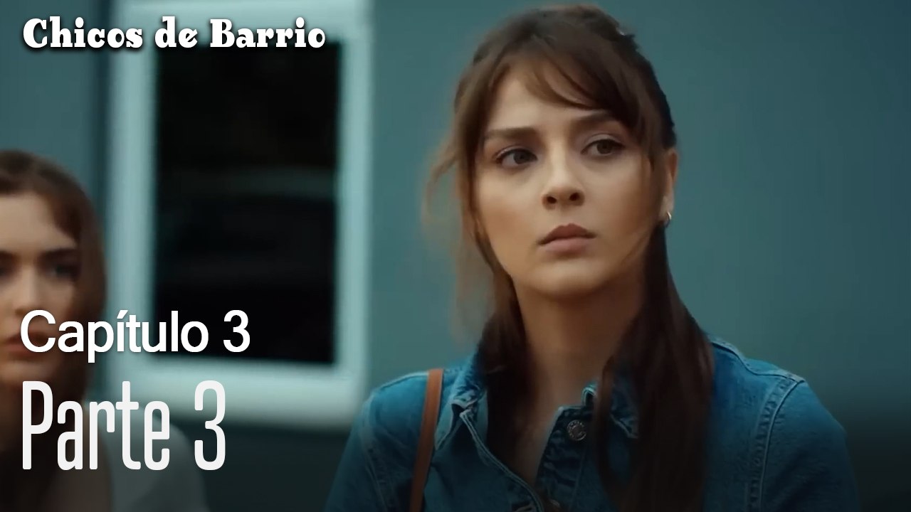Capitulo 3 parte 3-Chicos Barrrio