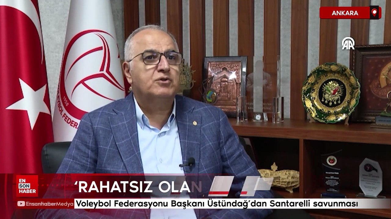 Voleybol Federasyonu Başkanı Üstündağ'dan Santarelli savunması