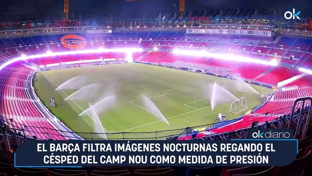 El Barça filtra imágenes nocturnas regando el césped del Camp Nou como medida de presión