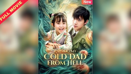 Full - Raising My Cold Dad From Hell