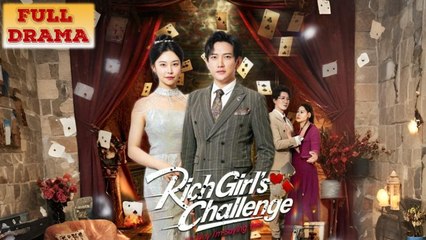 Rich Girl's Challenge - No Way I'm Saying Yes - Full Movie