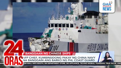 AFP Chief, kumbinsidong pakay ng China Navy na banggain ang barko ng Philippine Coast Guard | 24 Oras