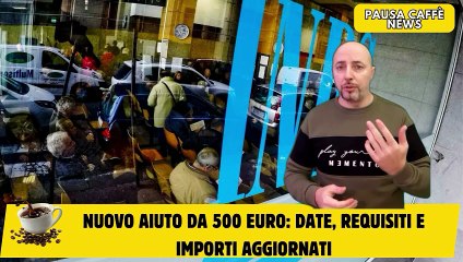 Nuovo aiuto da 500 euro date, requisiti e importi aggiornati