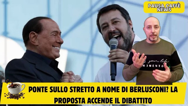 Ponte sullo Stretto a nome di Berlusconi La proposta accende il dibattito