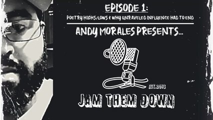 Jam Them Down | Episode 1 | Poetry Highs/Lows & Why Unraveled Influence HAD to end