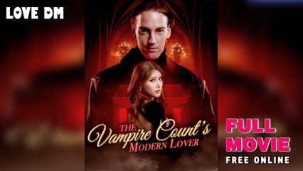 The Vampire Count’s Modern Lover – FULL MOVIE [Esp Sub]