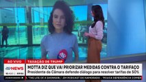 Motta afirma que prioriza medidas do governo contra tarifaço de Trump