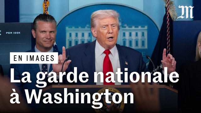 Etats-Unis : Donald Trump déploie la garde nationale pour « nettoyer » Washington DC