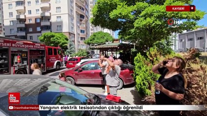 Kayseri'de can pazarının yaşandığı yangın elektrik tesisatından çıkmış