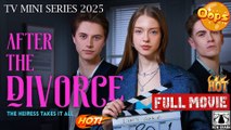 After the Divorce, The Heieress Takes It All Full Movie - Dramabox - Drama Short - Hot Drama 2025