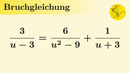 Bestimmung der Definitions- und Lösungsmenge bei einer Bruchgleichung