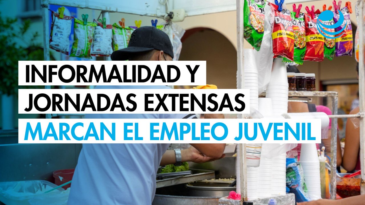Informalidad, pocas prestaciones y jornadas extensas marcan el empleo juvenil en México