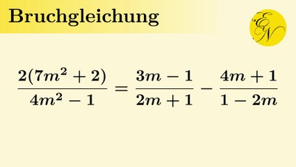Bruchgleichung mit faktorisierten Nennern