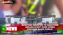 Aviation Minister To Sanction Airline Staff Over Video Footage Made Public
