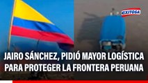 Juez de paz del distrito de Santa Rosa: Pido al Gobierno que brinden más apoyo en la frontera