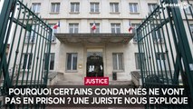 Pourquoi certains condamnés ne vont pas en prison ? Une juriste nous explique