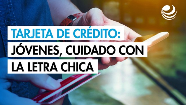 Día de la Juventud 2025: las letras chiquitas que debes leer al contratar una tarjeta de crédito