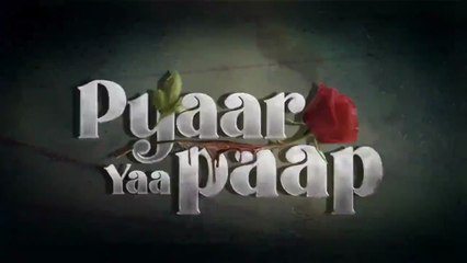 Pyaar Yaa Paap E05 Web Series