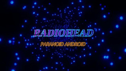 Radiohead - Paranoid Android (KARAOKE)