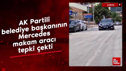AK Partili belediye başkanının Mercedes makam aracı tepki çekti