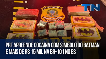 PRF apreende cocaína com símbolo do Batman e mais de R$ 15 mil na BR-101 no ES