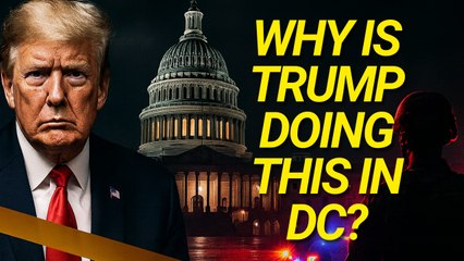 Why Trump Just Took Over Washington, DC