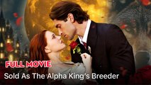 Sold As The Alpha King's Breeder
