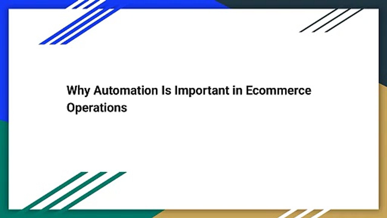 Why Automation Is Important in Ecommerce Operations