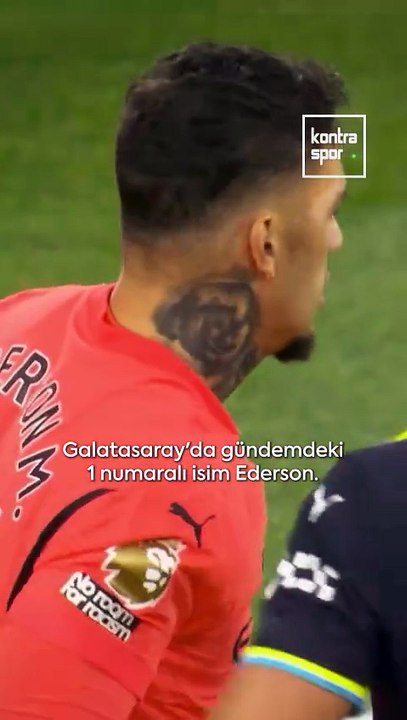 Galatasaray'da Ederson için geri sayım!