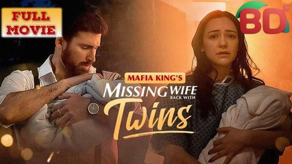 Mafia King's Missing Wife Back With Twins No Loops (2025) - FULL [Eng Sub]