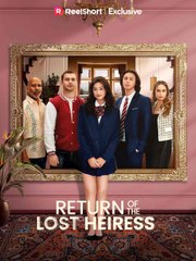 The Return Of The Lost Heiress (2024) - Full Movie