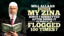 Will Allah Forgive My Zina Since I Regretted After Doing It, or Should I Be Flogged 100 Times? – Dr Zakir Naik