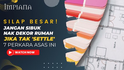 Silap Besar! JANGAN Sibuk Nak Dekor Rumah Jika Tak 'Settle' 7 Perkara Asas Ini