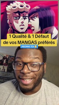 1 Qualité & 1 Défautde vos MANGAS préférés