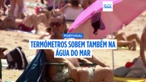 Portugal: termómetros sobem também na água do mar