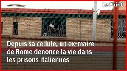 Depuis sa cellule, un ex-maire de Rome dénonce la vie dans les prisons italiennes