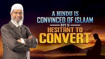 A Hindu Is Convinced of Islam but Is Hesitant to Convert – Dr Zakir Naik