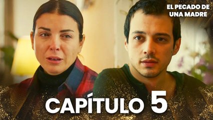 El Pecado De Una Madre | Bir Annenin Günahı - Capítulo 5