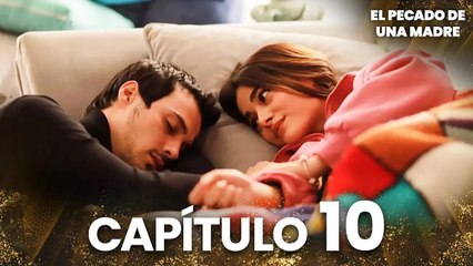 El Pecado De Una Madre | Bir Annenin Günahı - Capítulo 10
