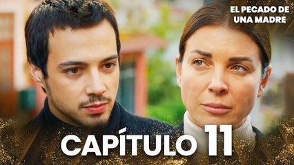 El Pecado De Una Madre | Bir Annenin Günahı - Capítulo 11