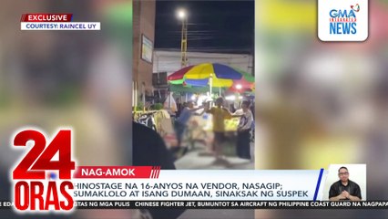 Hinostage na 16-anyos na vendor, nasagip; sumaklolo at isang dumaan, sinaksak ng suspek | 24 Oras