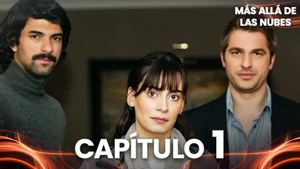 Más Allá de las Nubes | Bir Bulut Olsam - Capítulo 1