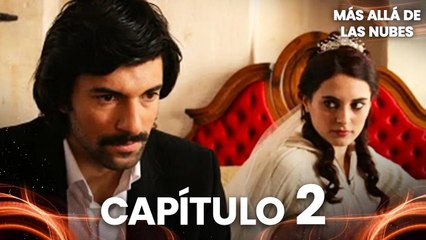 Más Allá de las Nubes | Bir Bulut Olsam - Capítulo 2