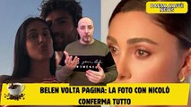Belen volta pagina la foto con Nicolò conferma tutto