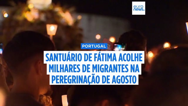 Santuário de Fátima acolhe milhares de migrantes na peregrinação de agosto