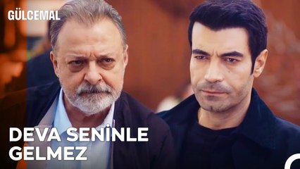 Deva'nın Yeri Babasının Yanıdır - Gülcemal