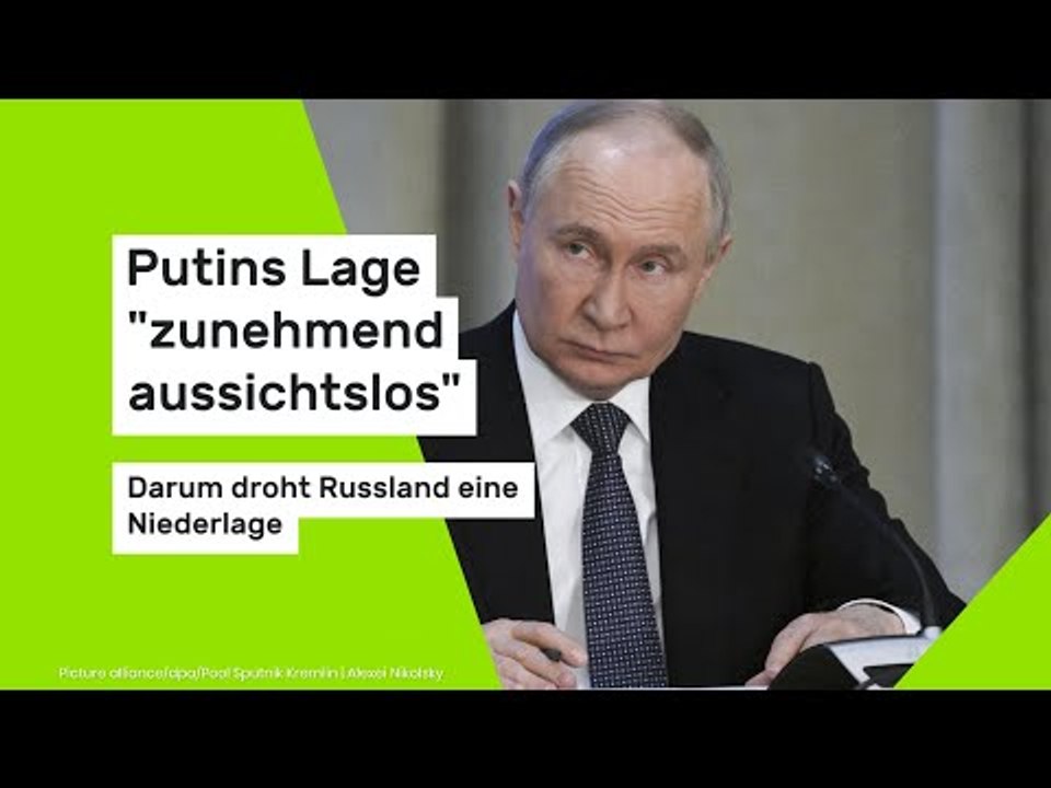 Putins Lage 'zunehmend aussichtslos': Darum droht Russland eine Niederlage